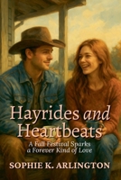 Hayrides and Heartbeats: A Fall Festival Sparks a Forever Kind of Love (Boots & Promises) B0FJ5QDXGZ Book Cover