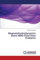 Magnetohydrodynamics Some Mhd Fluid Flow Problems 3659342505 Book Cover