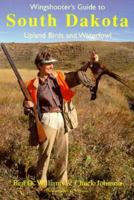 Wingshooter's Guide to South Dakota (Wingshooter's Guide) (Wingshooter's Guide) (Wingshooter's Guides)