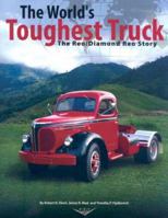 The Worlds Toughest Truck The Reo/Diamond Reo Story 096607517X Book Cover