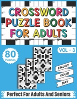 Crossword Puzzle Book For Adults: Take a Puzzle Journey From Your Own Home With 80 Large Print Fun and Relaxing Crossword Puzzles Book For Adults Seniors Men And Women B08RR9KQVD Book Cover