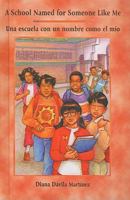 School Named for Someone Like Me/Escuela Con UN Nombre Cono El Mio 0613360109 Book Cover