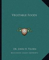 Vegetable Foods 142532486X Book Cover