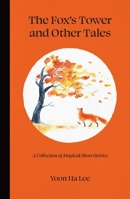 The Fox's Tower and Other Tales 1524868132 Book Cover