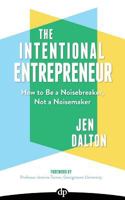 The Intentional Entrepreneur: How to Be a Noisebreaker, Not a Noisemaker 1683090357 Book Cover