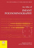 An Atlas of Infant Polysomnography (The Encyclopedia of Visual Medicine Series) 1842141945 Book Cover