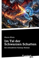 Im Tal der Schwarzen Schatten: Ein interaktiver Fantasy-Roman (German Edition) 3710343666 Book Cover