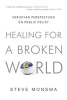 Healing for a Broken World: Christian Perspectives on Public Policy 1581349610 Book Cover