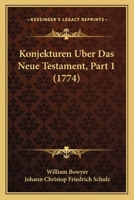Konjekturen Uber Das Neue Testament, Part 1 (1774) 1166211479 Book Cover