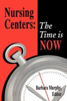 Nursing Centers: the Time Is Now (National League for Nursing Series 0887376231 Book Cover