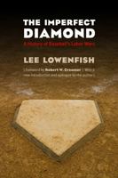 The Imperfect Diamond: A History of Baseball's Labor Wars (A Da Capo Paperback) 0803233604 Book Cover