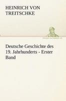 Deutsche Geschichte Des 19. Jahrhunderts - Erster Band 3842419376 Book Cover
