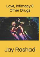 Love, Intimacy, & Other Drugz 1091493715 Book Cover