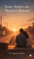Some Stories are Meant to Remain: What we were was real. That's enough B0GT1L5MDT Book Cover