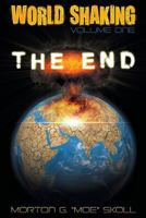 World Shaking Volume One: The End 1457527480 Book Cover