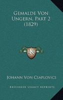 Gemalde Von Ungern, Part 2 (1829) 1161177906 Book Cover