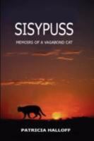 Sisypuss: Memoirs of a Vagabond Cat 0615172911 Book Cover