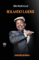 ¡De película! Rolando Laserie 1950424375 Book Cover