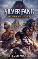 Silver Fang The Black Warrior Saga B0GL791SQ4 Book Cover
