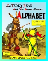 Teddy Bear and Bandit Bunny Alphabet: Two alphabet books in one, edition 1901-1907, restoration 2023 B0BWYZH3SD Book Cover