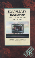 Elvis Presley Boulevard: From Sea to Shining Sea, Almost (Traveler) 0871132052 Book Cover