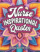 Medical Nurse Coloring & Quotes: Inspirational 8.5x11 Large Print B0CLPDZ7RX Book Cover