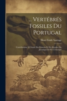 ... Vertébrés Fossiles Du Portugal: Contributions À L'étude Des Poissons Et Des Reptiles Du Jurassique Et Du Crétacique 102167043X Book Cover