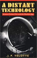 A Distant Technology: Science Fiction Film and the Machine Age 0819563463 Book Cover