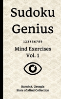Sudoku Genius Mind Exercises Volume 1: Barwick, Georgia State of Mind Collection 1651109028 Book Cover