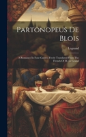 Partonopeus De Blois: A Romance In Four Cantos. Freely Translated From The French Of M. Le Grand 1019545151 Book Cover
