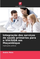 Integração dos serviços de saúde primários para o VIH/SIDA em Moçambique 6209123791 Book Cover