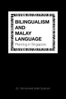 Bilingualism and Malay Language Planning in Singapore 1543745938 Book Cover