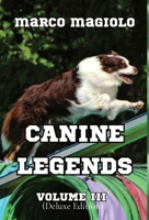 Canine Legends Volume III: (Deluxe Edition) B0CTQ4RLMV Book Cover