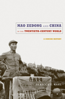 Mao Zedong and China in the Twentieth-Century World: A Concise History 0822347954 Book Cover