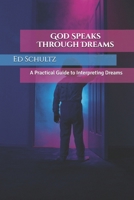 God Speaks Through Dreams: Practical Guide to Interpreting Dreams Visions & Parables B0F5BSV3G1 Book Cover