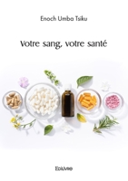 Votre sang, votre santé (French Edition) 2414609257 Book Cover