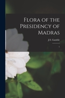 Flora of the Presidency of Madras: 1 1018178457 Book Cover