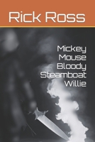 Mickey Mouse Bloody Steamboat Willie B0CTJLRFLG Book Cover