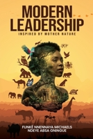 Modern Leadership: Inspired by Mother Nature 1637353677 Book Cover
