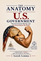 The Anatomy of U.S. Government: Foundations, Finance, and the Future of the State B0HBNGH25V Book Cover