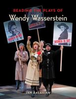 Reading the Plays of Wendy Wasserstein 1557837252 Book Cover