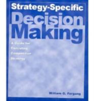 Strategy-specific Decision Making: A Guide for Executing Competitive Strategy: A Guide for Executing Competitive Strategy 0765612887 Book Cover