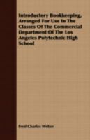 Introductory Bookkeeping, Arranged for Use in the Classes of the Commercial Department of the Los Angeles Polytechnic High School 1342553721 Book Cover