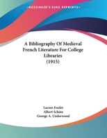 A Bibliography of Medieval French Literature for College Libraries 0530838400 Book Cover