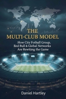 Multi-Club Ownership in Football: Strategy, Power, and the Future of the Global Game (Business in Football) B0GTMZ7S9F Book Cover