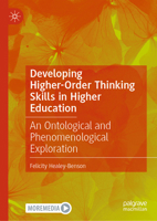 Developing Higher-Order Thinking Skills in Higher Education: An Ontological and Phenomenological Exploration 3032061202 Book Cover