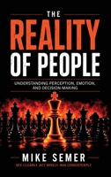 The Reality of People: Understanding Perception, Emotion, and Decision-Making 1808403223 Book Cover