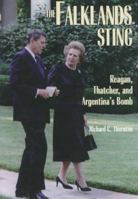 The Falklands Sting: Reagan, Thatcher, and Argentina's Bomb 1574881558 Book Cover