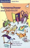 Tonnenschwer und federleicht. Neue Seiten aus dem Tagebuch der frommen Hausfrau. 3417208777 Book Cover