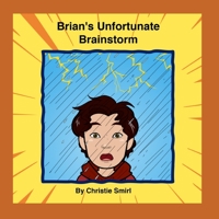 Brian's Unfortunate Brainstorm B08P1FC6PH Book Cover
